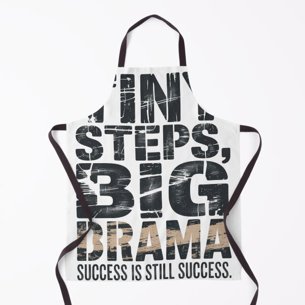 Item preview, Tiny Steps, Big Drama - Success is Still Success designed and sold by Lopez-Design.