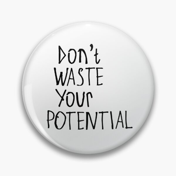 Item preview, Don't Waste Your Potential designed and sold by kinpirks.