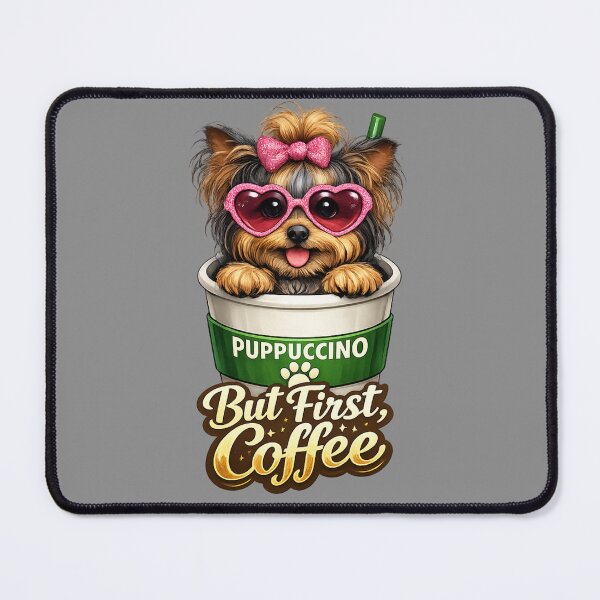 Item preview, But First, Coffee Yorkie | Puppuccino Dog Lover designed and sold by Yorkie Magic Studio .