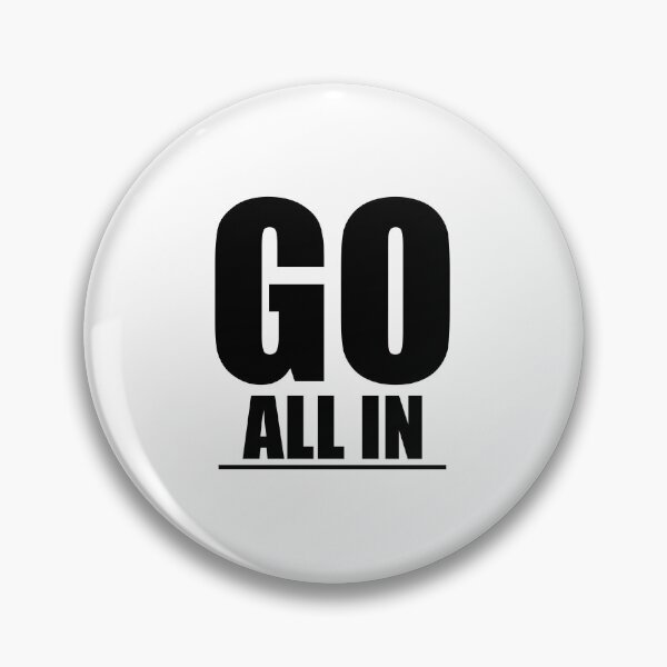Item preview, Go all in designed and sold by designing01Ar3.