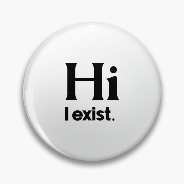 Item preview, Hi exist designed and sold by designing01Ar3.
