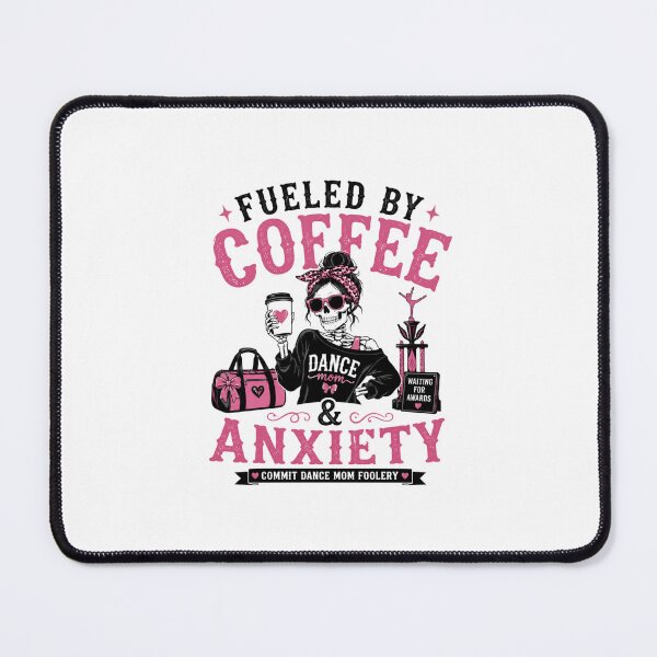 Item preview, Fueled by Coffee and Anxiety Skull Dance Mom designed and sold by bosamji.