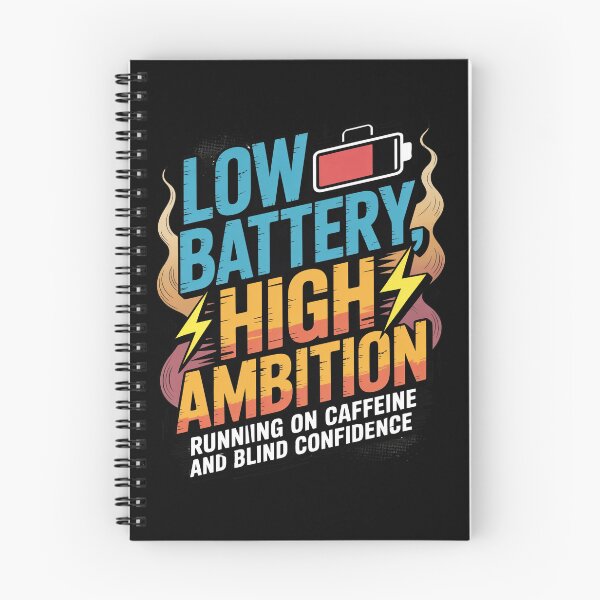Item preview, Low Battery, High Ambition -Running on caffeine and blind confidence designed and sold by Lopez-Design.