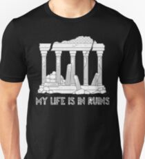 Funny Archeologist Shirt - My Life Is In Ruins - Archeology Shirt Unisex T-Shirt