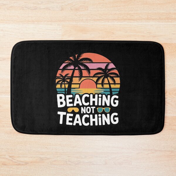 Item preview, Catch Me Beaching Not Teaching designed and sold by Millsoft.