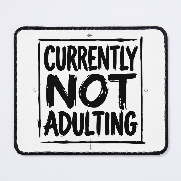 Item preview, Currently Not Adulting Funny Quote designed and sold by XYZ LAB by Jesuperman.
