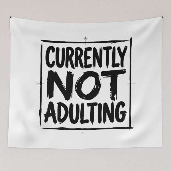 Item preview, Currently Not Adulting Funny Quote designed and sold by XYZ LAB by Jesuperman.