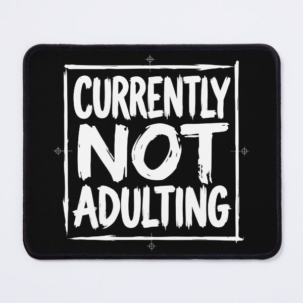 Item preview, Currently Not Adulting Funny Quote designed and sold by XYZ LAB by Jesuperman.