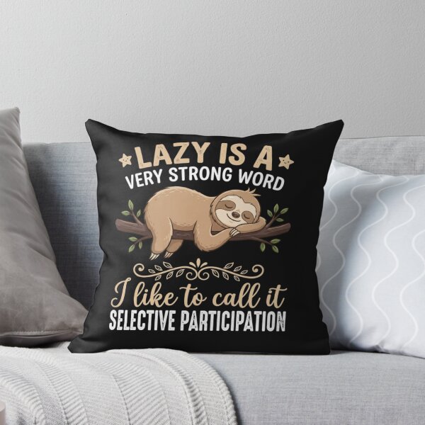 Item preview, Lazy Is A Very Strong Word  designed and sold by cope64.