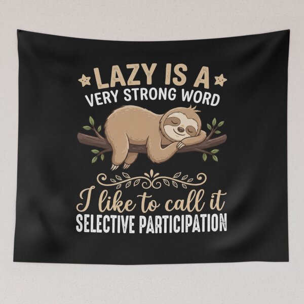 Item preview, Lazy Is A Very Strong Word  designed and sold by cope64.