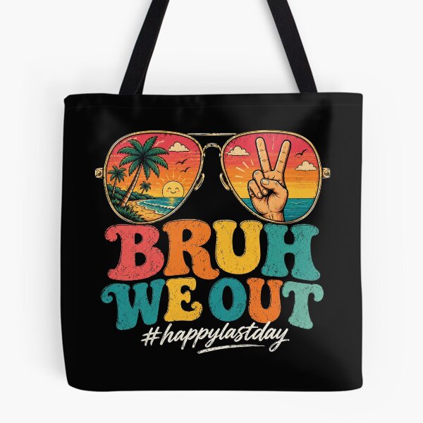 Item preview, Funny Bruh We Out Last Day of School, Summer Break Students Teacher designed and sold by OndaLifeCo.