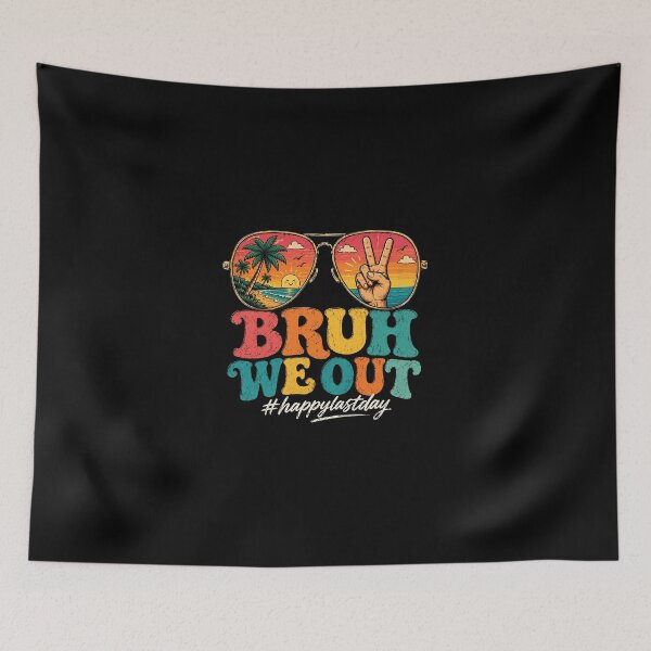 Item preview, Funny Bruh We Out Last Day of School, Summer Break Students Teacher designed and sold by OndaLifeCo.