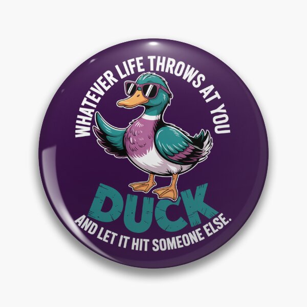 Item preview, Whatever Life Throws at You Duck And Let It Hit Someone Else designed and sold by Lopez-Design.