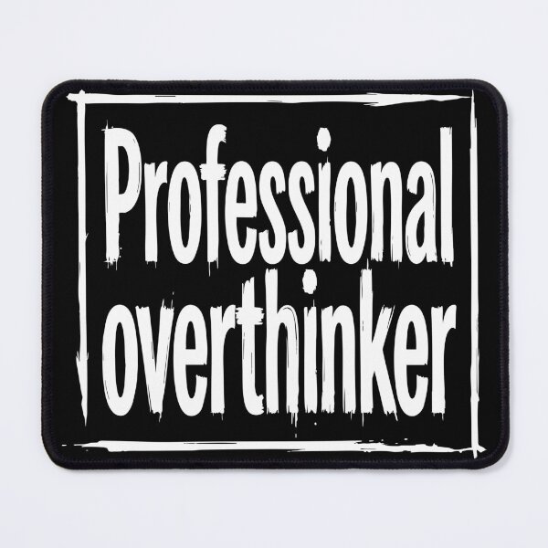 Item preview, Professional Overthinker Funny Quote designed and sold by XYZ LAB by Jesuperman.