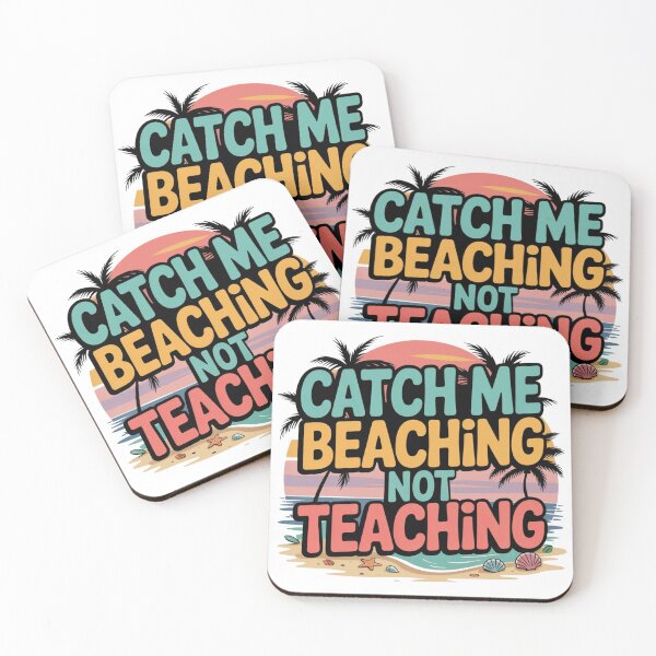 Item preview, Catch Me Beaching Not Teaching – Funny Teacher Summer Vacation Design designed and sold by MerchlyMike.