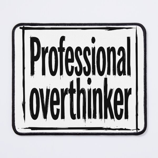 Item preview, Professional Overthinker Funny Quote designed and sold by XYZ LAB by Jesuperman.
