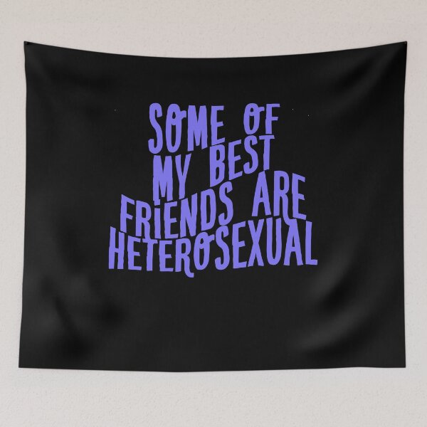 Item preview, Some Of My Best Friends Are Straight designed and sold by BritySpear.