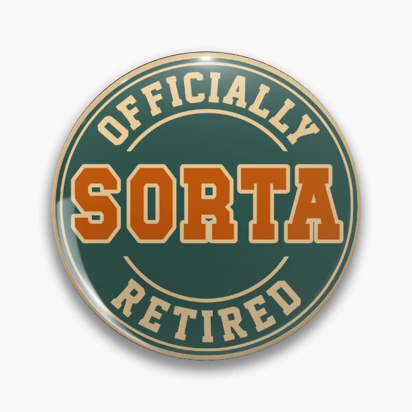 Item preview, Officially Sorta Retired Funny Retirement Humor designed and sold by d247.