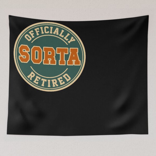 Item preview, Officially Sorta Retired Funny Retirement Humor designed and sold by d247.