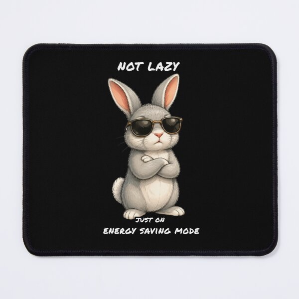 Item preview, Funny Rabbit Meme Humor Collection - Not Lazy Just On Energy Saving Mode Funny Bunny Meme designed and sold by MiraLumeStudio.