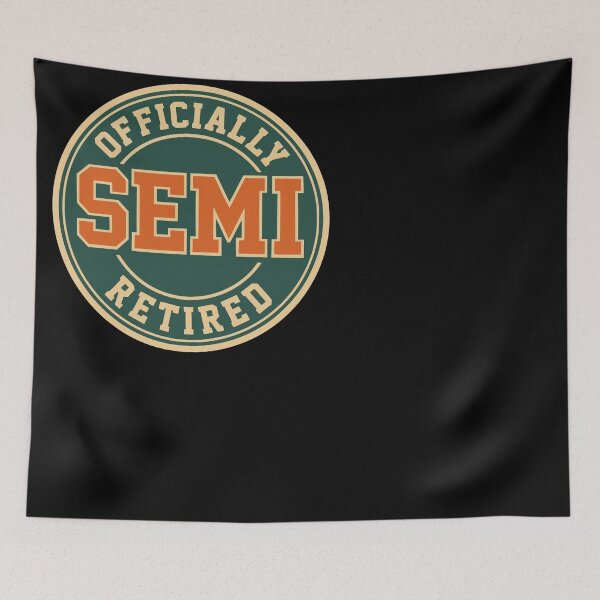 Item preview, Officially Semi Retired Funny Retirement Humor designed and sold by d247.