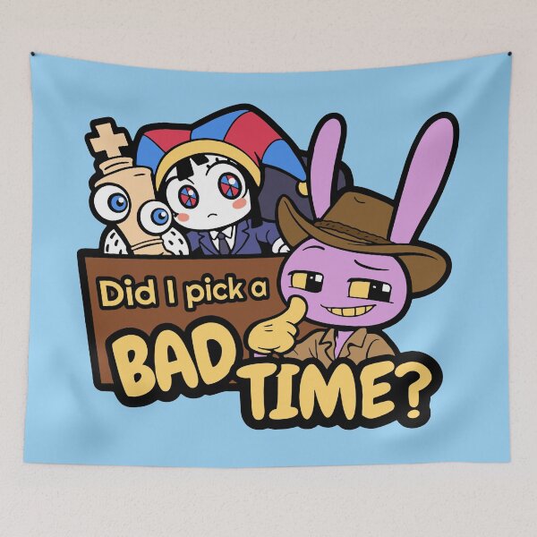 Item preview, Did I Pick a Bad Time? designed and sold by Ellador.