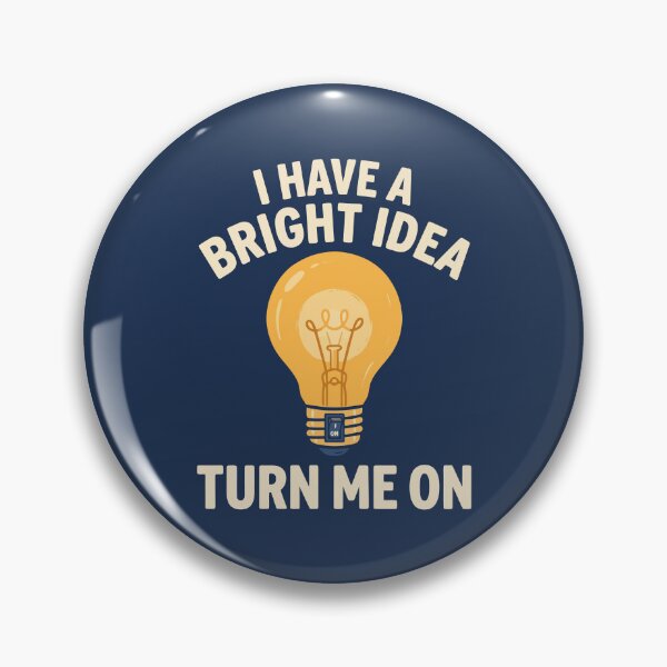 Item preview, I Have A Bright Idea, Turn Me On designed and sold by Amir Faysal.