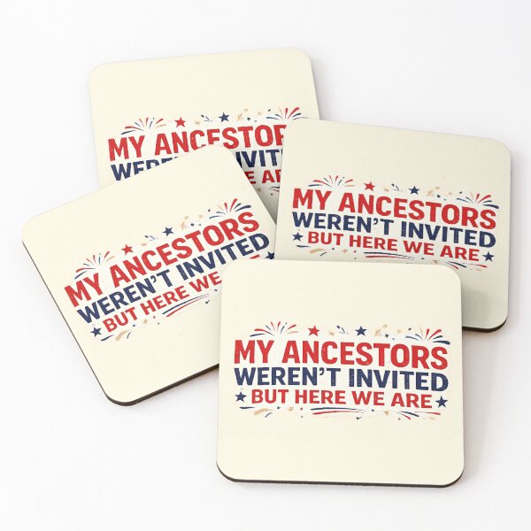 Item preview, Ancestors Weren't Invited But Here We Are designed and sold by Fanverse Merchandise.