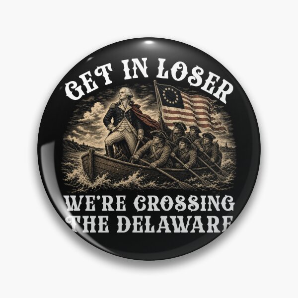 Item preview, Get In Loser We're Crossing The Delaware, Funny 4th Of July designed and sold by NovaNookStudio.