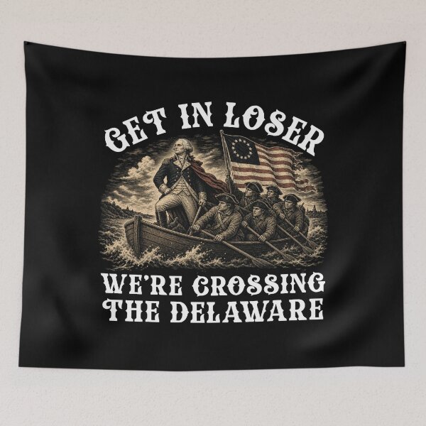 Item preview, Get In Loser We're Crossing The Delaware, Funny 4th Of July designed and sold by NovaNookStudio.
