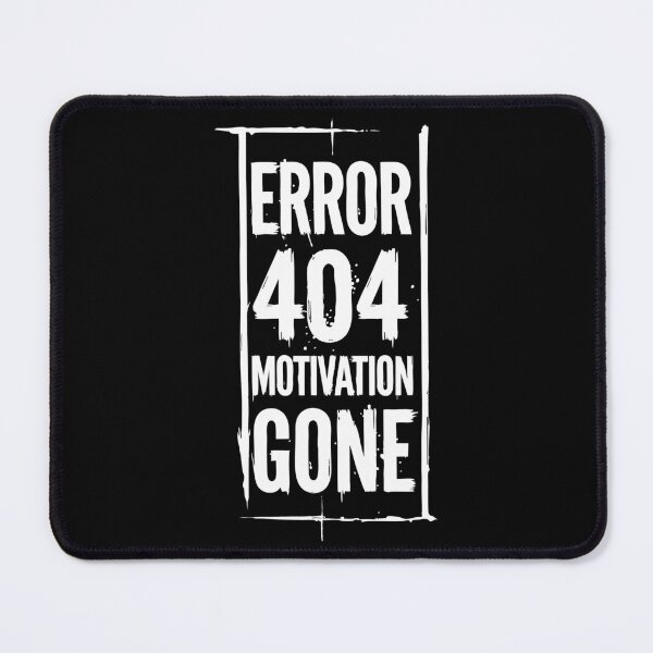Item preview, Error 404 Motivation Gone Funny Quote designed and sold by XYZ LAB by Jesuperman.