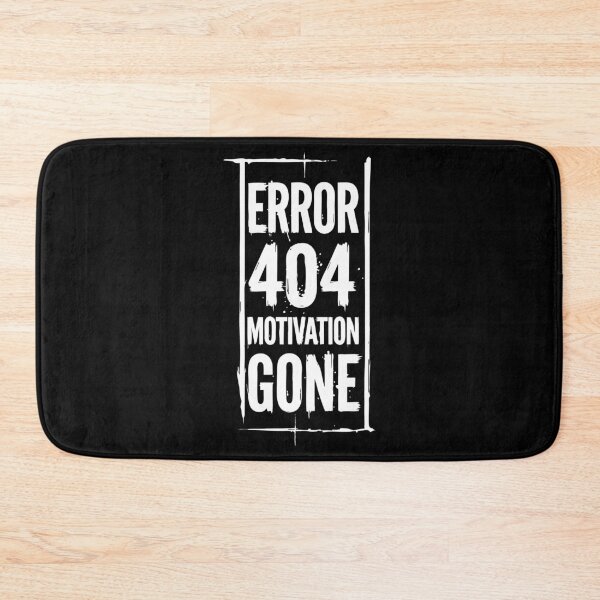 Item preview, Error 404 Motivation Gone Funny Quote designed and sold by XYZ LAB by Jesuperman.