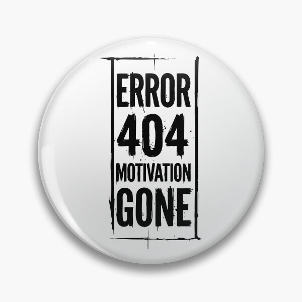 Item preview, Error 404 Motivation Gone Funny Quote designed and sold by XYZ LAB by Jesuperman.
