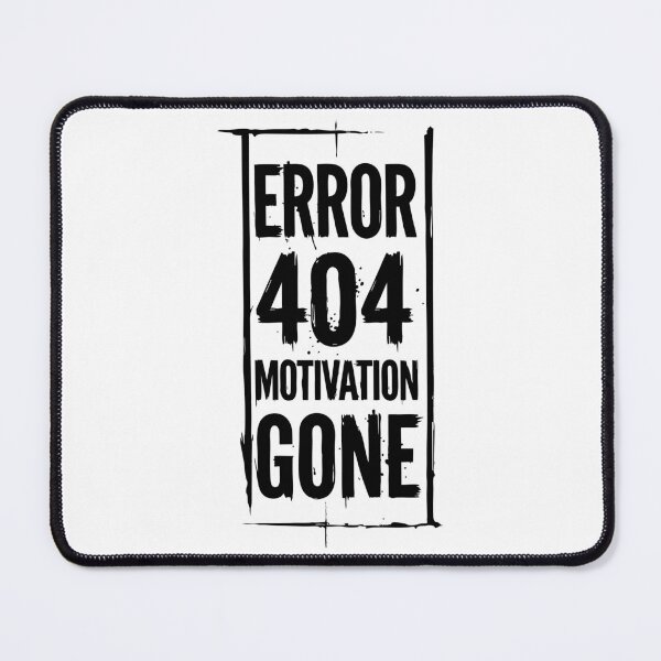 Item preview, Error 404 Motivation Gone Funny Quote designed and sold by XYZ LAB by Jesuperman.