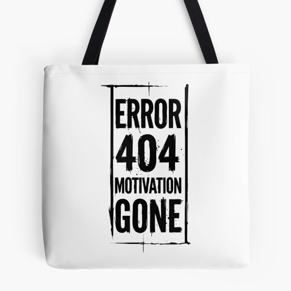 Item preview, Error 404 Motivation Gone Funny Quote designed and sold by XYZ LAB by Jesuperman.