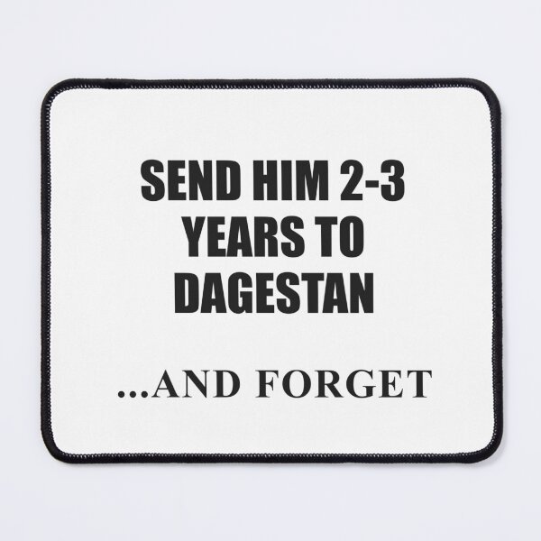 Item preview, Send him 2-3 years Dagestan and forget designed and sold by Odar.