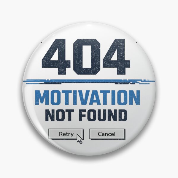 Item preview, 404 Motivation Not Found – Tech Glitch Funny Error Design (Retry / Cancel) designed and sold by MartBook.