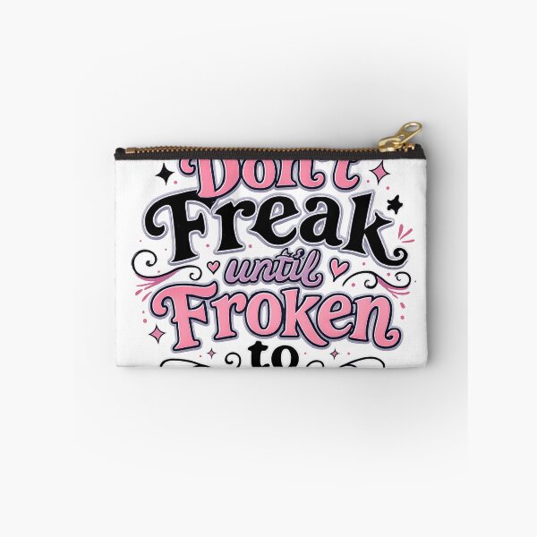Item preview, Don't Freak Until Froken To! designed and sold by ChaosEmporium.