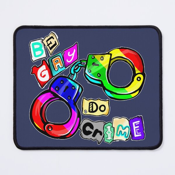Item preview, Be Gay Do Crime designed and sold by Bunkyard.