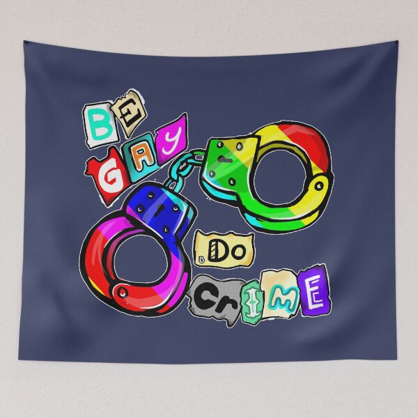 Item preview, Be Gay Do Crime designed and sold by Bunkyard.