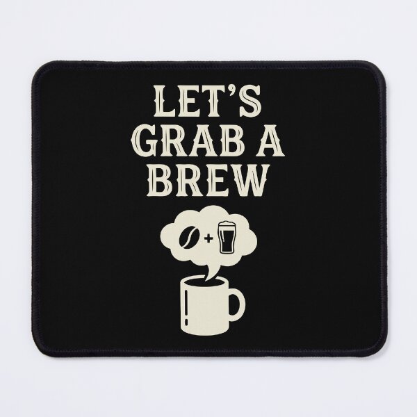 Item preview, Let's Grab A Brew designed and sold by Amir Faysal.