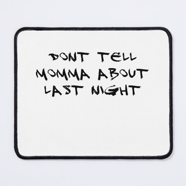 Item preview, Don't Tell Momma About Last Night designed and sold by Odar.