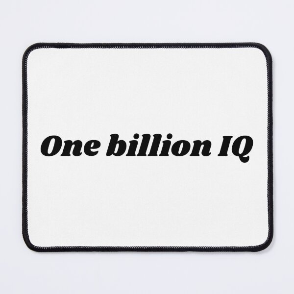 Item preview, One Billion IQ – Funny Genius Quote Typography designed and sold by Ajwaj.