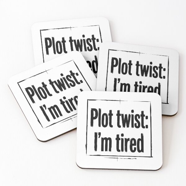 Item preview, Plot Twist I'm Tired Funny Quote designed and sold by XYZ LAB by Jesuperman.