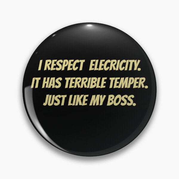 Item preview, I Respect Electricity It has terrible temper Just Like My Boss  designed and sold by FriciShop.