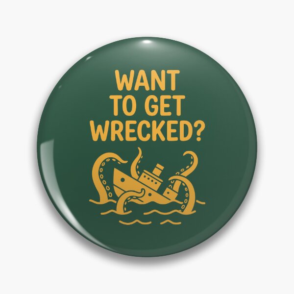 Item preview, Want To Get Wrecked? designed and sold by Amir Faysal.