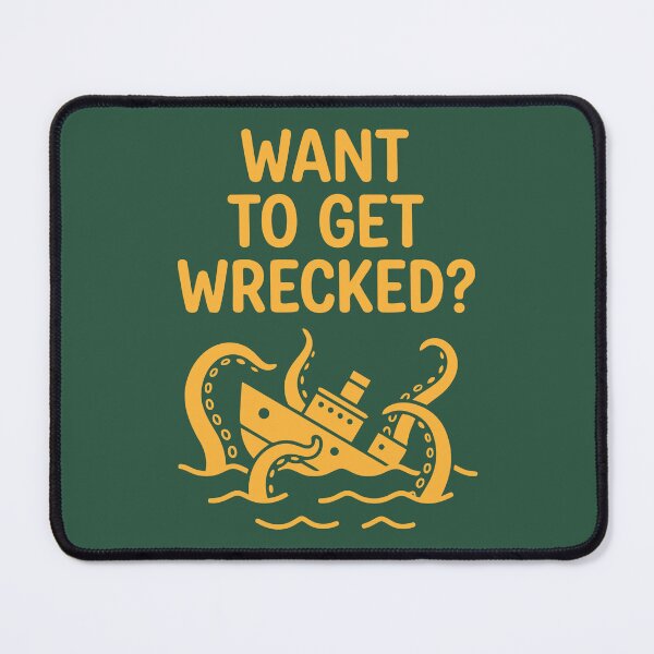 Item preview, Want To Get Wrecked? designed and sold by Amir Faysal.