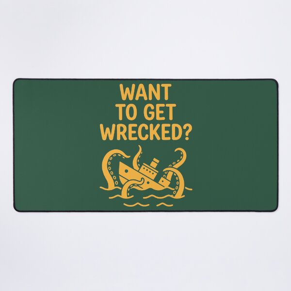 Item preview, Want To Get Wrecked? designed and sold by Amir Faysal.