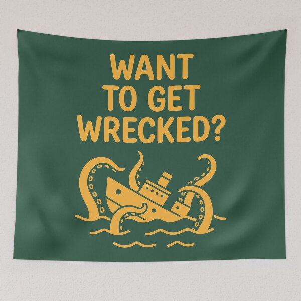 Item preview, Want To Get Wrecked? designed and sold by Amir Faysal.