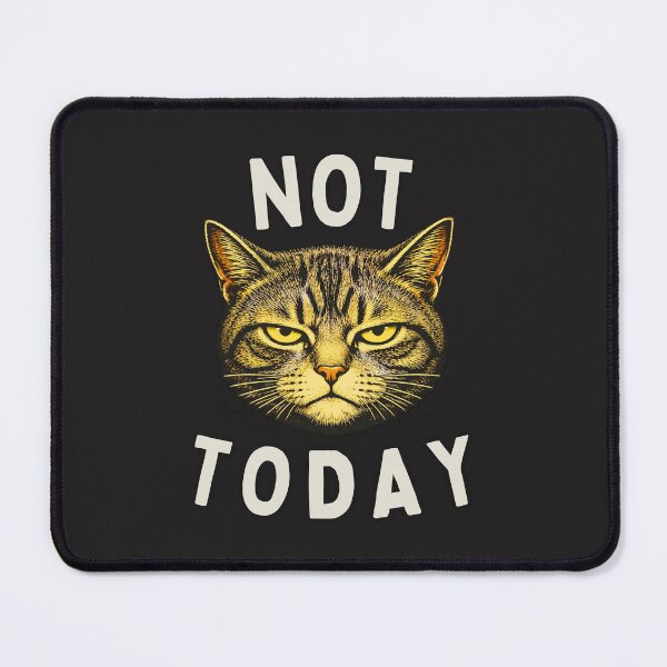 Item preview, Not Today Cat Design designed and sold by AdicretorDesign.